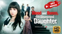 Blood and Bones of the Disowned Daughter | Full Movie HD - Drama ShortFilms Hot
