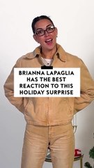 Brianna “Chickenfry” LaPaglia Has The Best Reaction To This Holiday Surprise