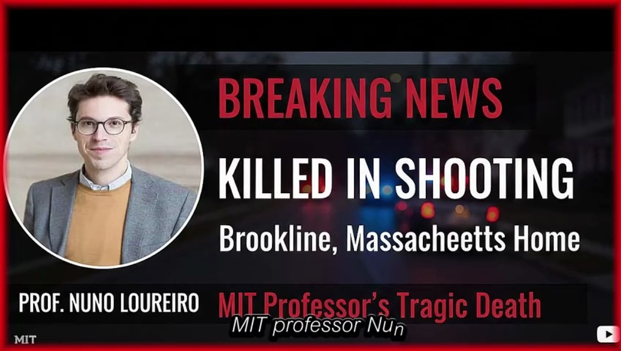 MIT professor Nuno Loureiro killed in shooting at his Brookline. Massachusetts home #nunoloureiro #MIT