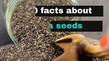 10 facts about Chia seeds