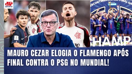 MAURO CEZAR: "O FLAMENGO SAI MAIOR dessa FINAL contra o PSG! O RECADO que FOI DADO ontem foi..."