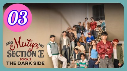 Ang Mutya ng Section E 2 The Dark Side  The Muse of Section E The Dark Side Episode 3 Engsub