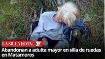 Caso de abandono sacude a Tamaulipas: adulta mayor es hallada en silla de ruedas