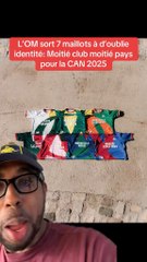 L’OM sort 7 maillots pour la can 2025 moitié Pays moitié club une première mondiale