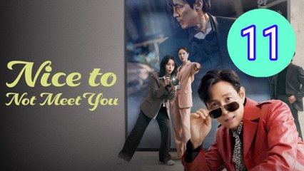 Nice to Not Meet You Episode 11 Engsub