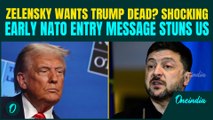 Zelensky Wants Trump to DIE? Ukraine Can Join NATO Sooner Than Expected - Zelensky DROPS Bombshell