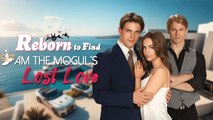 Reborn To Find I Am The Mogul's Lost Love