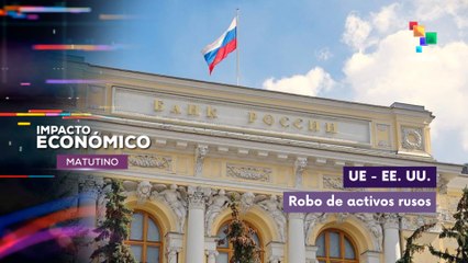 UE - EE. UU. | Robo de activos rusos