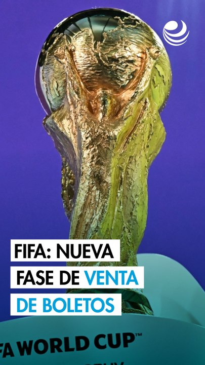 FIFA anuncia nueva fase de venta de boletos del Mundial