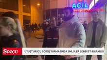 Uyuşturucu soruşturmasında ünlüler serbest bırakıldı