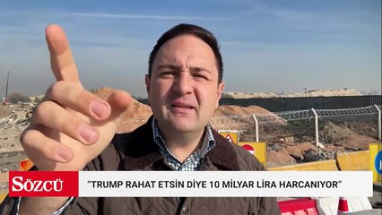 CHP’li Umut Akdoğan: Trump rahat etsin diye 10 milyar lira harcanıyor