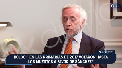 Koldo: "En las Primarias de 2017 votaron hasta los muertos a favor de Sánchez"