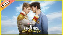 El Primer Amor Del Príncipe - Full (2025)