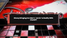 Disney Bringing Iron Man’s ‘Jarvis’ to Reality With ChatGPT