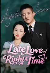 Late to Love Right on Time- Drama FULL MOVIES ENGLISH SUB