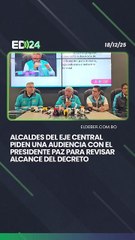 Alcaldes del eje central piden una audiencia con el presidente Paz para revisar alcance del decreto