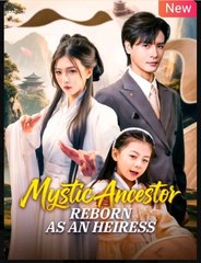 Mystic Ancestor Reborn As An Heiress (2025) – FULL HD [Eng Sub]