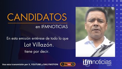 CANDIDATOS EN IFMNOTICIAS: Lot Villazón, Candidato al Senado.