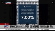 🚨¡Última Hora! Banxico recorta tasa de interés y queda en 7%