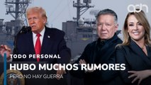 Hubo muchos rumores, pero hasta ahora no hay guerra I Todo Personal
