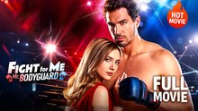 [Hot Drama] Fight For Me, Mr. Bodyguard | Full Movie (2025)