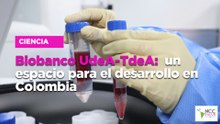 Biobanco UdeA-TdeA: un espacio para el desarrollo en Colombia