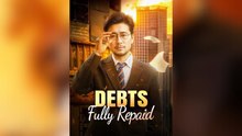 Debts Fully Repaid - (2025) Full Movie | HD | English Sub