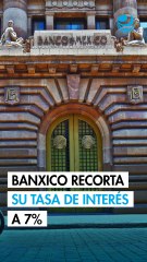 Banxico recorta su tasa de interés a 7%, en votación 4 a 1, en su última reunión del 2025