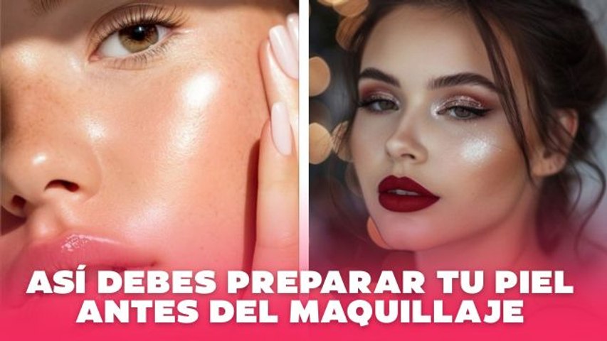 Así debes preparar tu piel antes del maquillaje