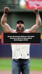 Braun Strowman Believes This Wild Reason Is Why He Was Hated Backstage In WWE