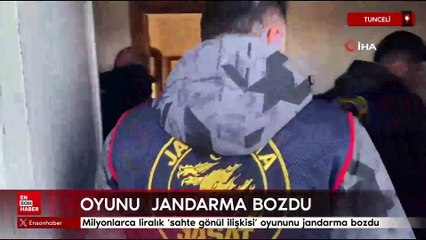 Tunceli'de milyonlarca liralık ‘sahte gönül ilişkisi’ oyununu jandarma bozdu