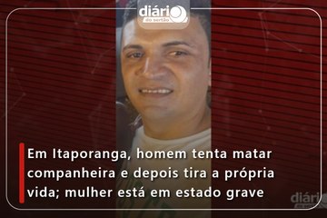 Em Itaporanga, homem tenta matar companheira e depois tira a própria vida; mulher está em estado grave