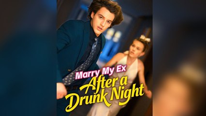 Marry My Ex After a Drunk Night – Full HD Movie