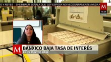Banxico recorta la tasa de interés para apoyar la economía, explica subdirectora de Banamex