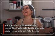 Maria de Cajazeiras conta como trocou São Paulo pelo Sertão e depois abriu restaurante em João Pessoa