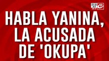 Habla Yanina, la acusada de "okupa"
