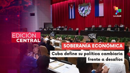 Asamblea Nacional de Cuba aprueba nuevas leyes y tres tasas cambiarias