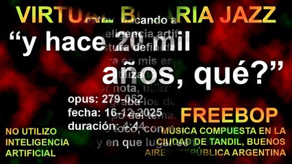 VIRTUAL BINARIA JAZZ - 279 HACE 20 MIL AÑOS QUE