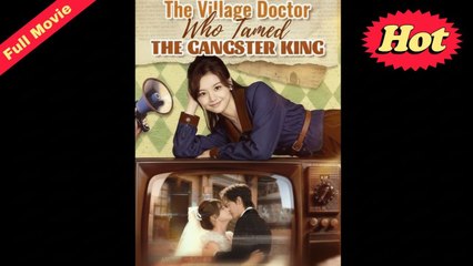 [EngSub] The Village Doctor Who Tamed The Gangster King