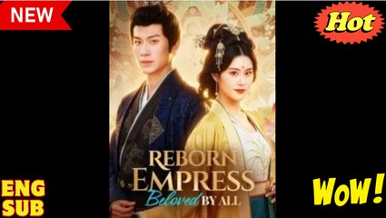 Reborn Empress, Beloved By All - FULL EP ✅Dailymotion