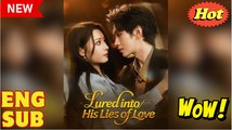 Lured into His Lies of Love (2025) - FULL & DETAILED VERSION