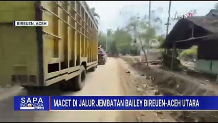 Berlakukan Sistem Buka Tutup, Jalur Jembatan Bailey Bireuen-Aceh Utara Macet | SAPA MALAM