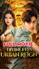 Divine Eyes Urban Reign -  Chinese Drama  | Full HD Series