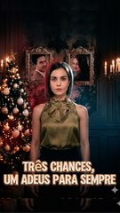 Três Chances, Um Adeus para Sempre - Short Drama | Full HD Series