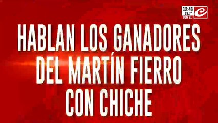 Hablan los ganadores del Martin Fierro de oro con Chiche