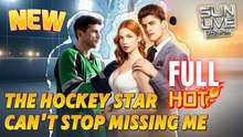 The Hockey Star Can't Stop Missing Me Full HD Short Drama I Best ShortFilms Hot Billionaire CEO Love Emotional Romance Series