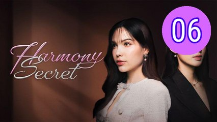 Harmony Secret Episode 6 Engsub