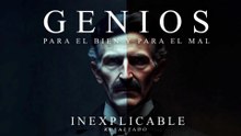 GENIOS " INEXPLICABLE -- DOCUMENTAL HD LATINO