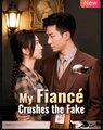 My Fiance Crushes the Fake Chinese Drama - English Sub