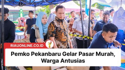Pemko Pekanbaru Gelar Pasar Murah, Warga Antusias